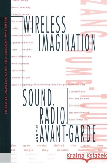 Wireless Imagination: Sound, Radio, and the Avant-Garde Douglas Kahn (Professor of Media and Innovation, University of New South Wales, Sydney), Gregory Whitehead 9780262611046 MIT Press Ltd - książka