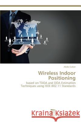 Wireless Indoor Positioning Gaber, Abdo 9783838151434 Sudwestdeutscher Verlag Fur Hochschulschrifte - książka