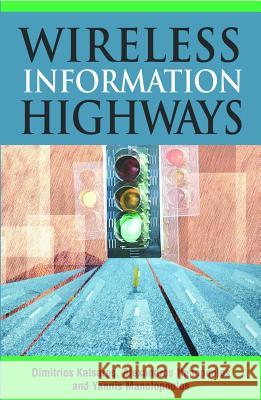 Wireless Information Highways Dimitrios Katsaros Alexandros Nanopoulos 9781591405689 IRM Press - książka