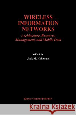 Wireless Information Networks: Architecture, Resource Management, and Mobile Data Holtzman, Jack M. 9781461285830 Springer - książka