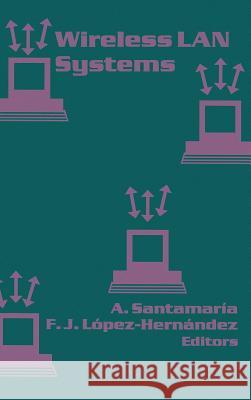 Wireless LAN Systems Asuncion Santamaria F. J. Lopez-Hernandez 9780890066096 Artech House Publishers - książka