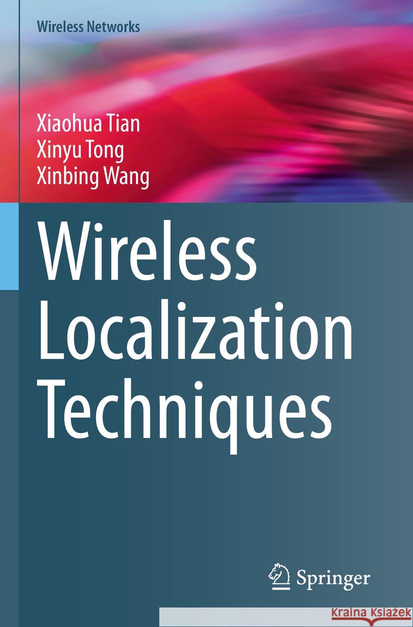 Wireless Localization Techniques Xiaohua Tian Xinyu Tong Xinbing Wang 9783031211805 Springer - książka