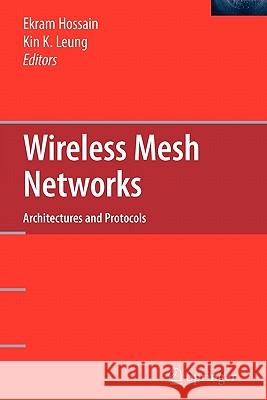Wireless Mesh Networks: Architectures and Protocols Hossain, Ekram 9781441943330 Springer - książka