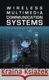 Wireless Multimedia Communication Systems: Design, Analysis, and Implementation Bojkovic, Zoran S. 9781466566002 CRC Press