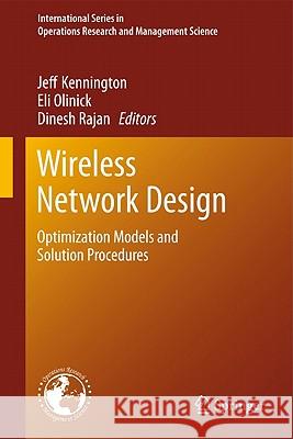 Wireless Network Design: Optimization Models and Solution Procedures Kennington, Jeff 9781441961105 Springer - książka