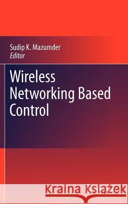 Wireless Networking Based Control Sudip K. Mazumder 9781441973924 Not Avail - książka