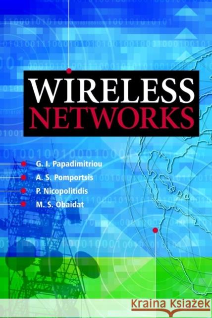 Wireless Networks P. Nicopolitidis M. S. Obaidat G. I. Papadimitriou 9780470845295 John Wiley & Sons - książka