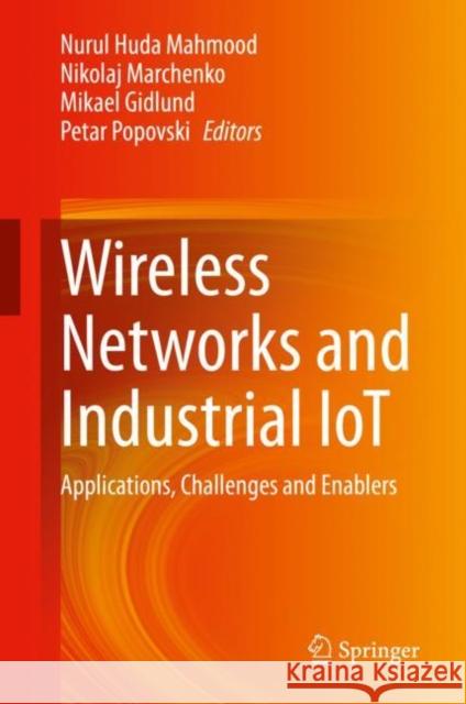 Wireless Networks and Industrial Iot: Applications, Challenges and Enablers Mahmood, Nurul Huda 9783030514723 Springer - książka