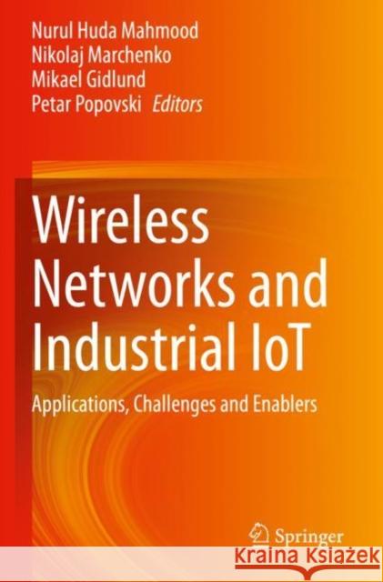 Wireless Networks and Industrial Iot: Applications, Challenges and Enablers Mahmood, Nurul Huda 9783030514754 Springer International Publishing - książka