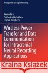 Wireless Power Transfer and Data Communication for Intracranial Neural Recording Applications T Catherine Dehollain Franco Maloberti 9783030408282 Springer