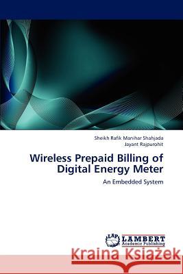 Wireless Prepaid Billing of Digital Energy Meter Sheikh Rafik Manihar Shahjada Jayant Rajpurohit 9783659237614 LAP Lambert Academic Publishing - książka