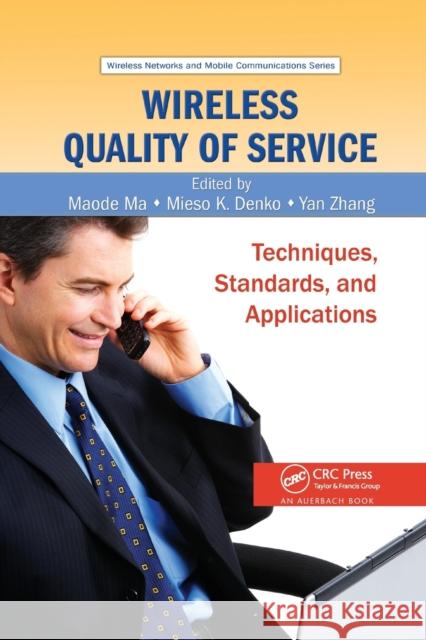 Wireless Quality of Service: Techniques, Standards, and Applications Maode Ma Mieso K. Denko 9780367386924 Auerbach Publications - książka