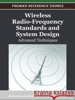 Wireless Radio-Frequency Standards and System Design: Advanced Techniques Cornetta, Gianluca 9781466600836 Information Science Reference - książka