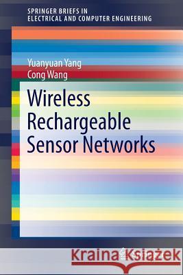 Wireless Rechargeable Sensor Networks Yuanyuan Yang Cong Wang 9783319176550 Springer - książka