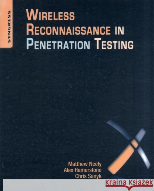 Wireless Reconnaissance in Penetration Testing Matthew Neely 9781597497312  - książka