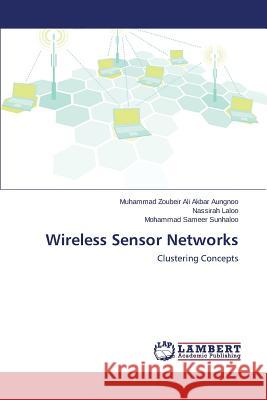 Wireless Sensor Networks Aungnoo Muhammad Zoubeir Ali Akbar 9783659636141 LAP Lambert Academic Publishing - książka
