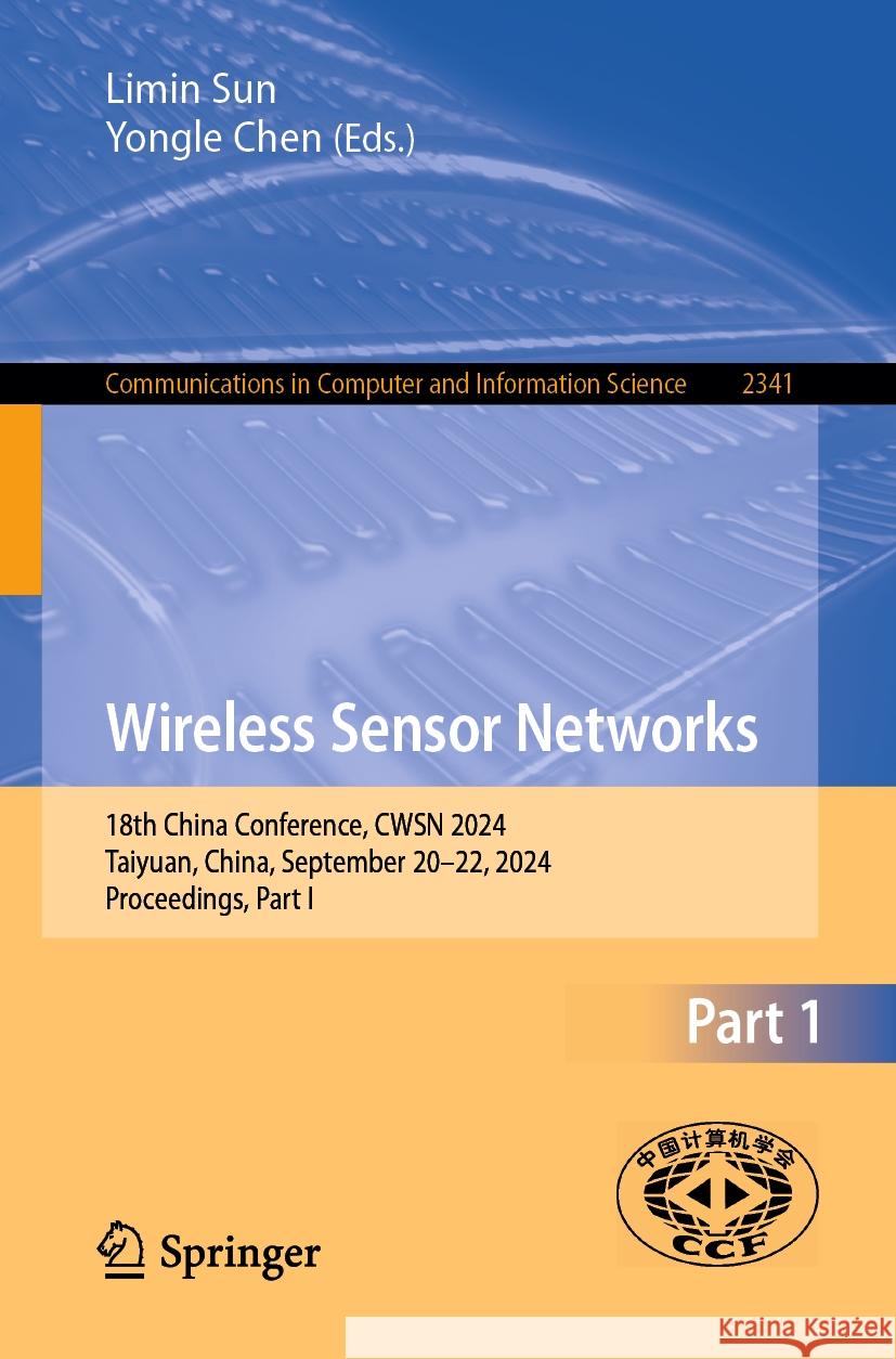 Wireless Sensor Networks: 18th China Conference, CWSN 2024, Taiyuan, China, September 20–22, 2024, Proceedings, Part I Limin Sun, Yongle Chen 9789819621859 Springer Nature Switzerland AG - książka