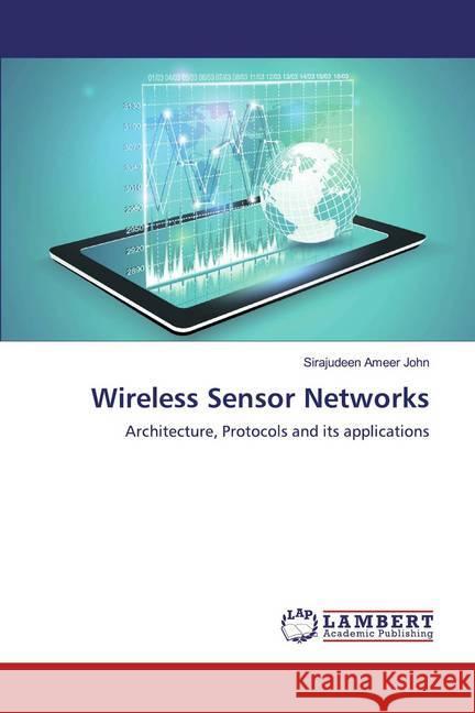 Wireless Sensor Networks : Architecture, Protocols and its applications Ameer John, Sirajudeen 9786139942992 LAP Lambert Academic Publishing - książka