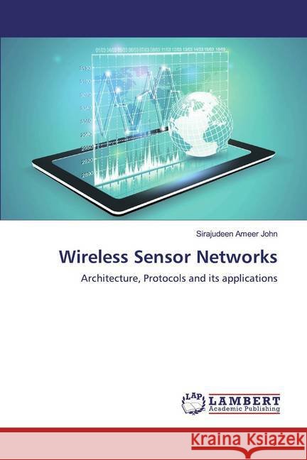 Wireless Sensor Networks : Architecture, Protocols and its applications Ameer John, Sirajudeen 9786139942992 LAP Lambert Academic Publishing - książka