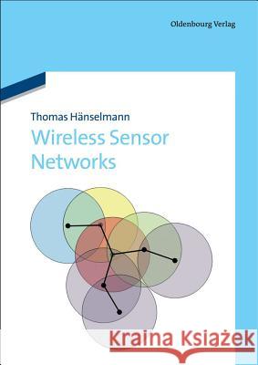Wireless Sensor Networks: Design Principles for Scattered Systems Haenselmann, Thomas 9783486707984 Oldenbourg - książka