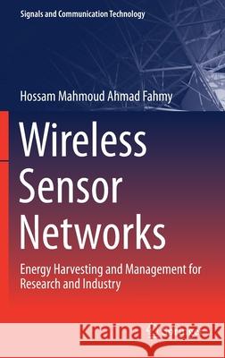 Wireless Sensor Networks: Energy Harvesting and Management for Research and Industry Fahmy, Hossam Mahmoud Ahmad 9783030296988 Springer - książka