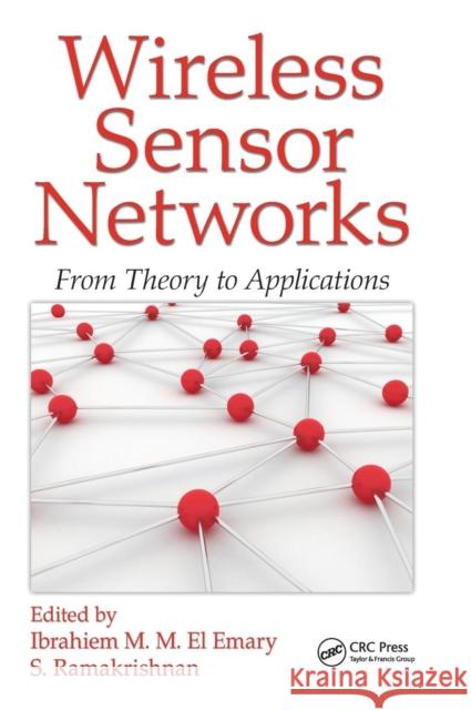 Wireless Sensor Networks: From Theory to Applications El Emary, Ibrahiem M. M. 9781466518100  - książka