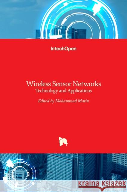 Wireless Sensor Networks: Technology and Applications Mohammad Abdul Matin 9789535106760 Intechopen - książka