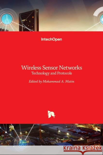 Wireless Sensor Networks: Technology and Protocols Mohammad Abdul Matin 9789535107354 Intechopen - książka