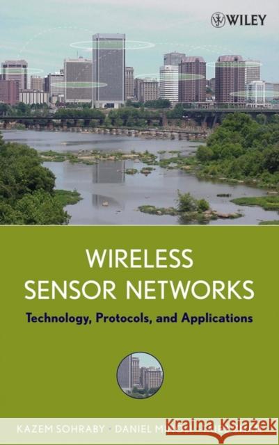 Wireless Sensor Networks: Technology, Protocols, and Applications Sohraby, Kazem 9780471743002 Wiley-Interscience - książka