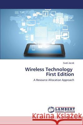 Wireless Technology First Edition Jacob Sunil 9783659432866 LAP Lambert Academic Publishing - książka