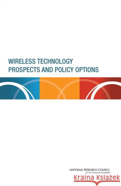 Wireless Technology Prospects and Policy Options Committee on Wireless Technology Prospec National Research Council                National Academies Press 9780309163989 National Academies Press - książka