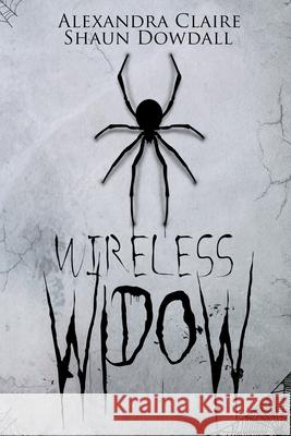 Wireless Widow Cynthia Shepp Shaun Dowdall Alexandra Claire 9781702031288 Independently Published - książka