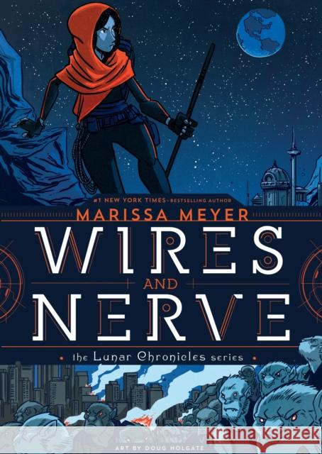 Wires and Nerve: Volume 1 Marissa Meyer Douglas Holgate 9781250078278 Square Fish - książka