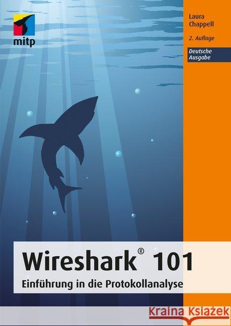 Wireshark® 101 : Einführung in die Protokollanalyse Chappel, Laura 9783958456839 MITP-Verlag - książka