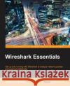 Wireshark Essentials James H Baxter   9781783554638 Packt Publishing