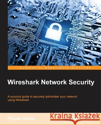 Wireshark Network Security Piyush Verma 9781784393335 Packt Publishing - książka