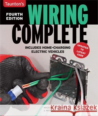 Wiring Complete Fourth Edition: Fourth Edition Michael Litchfield Michael McAlister 9781641551687 Taunton Press - książka