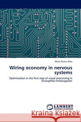 Wiring Economy in Nervous Systems Marta Rivera-Alba   9783847332459 LAP Lambert Academic Publishing AG & Co KG - książka