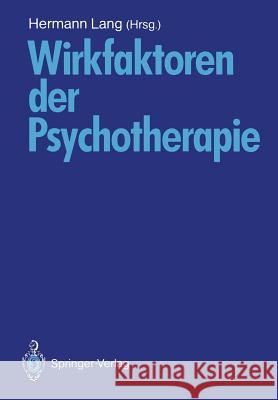 Wirkfaktoren Der Psychotherapie Lang, Hermann 9783540516910 Not Avail - książka