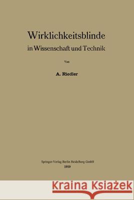 Wirklichkeitsblinde in Wissenschaft Und Technik Riedler, Alois 9783662421819 Springer - książka