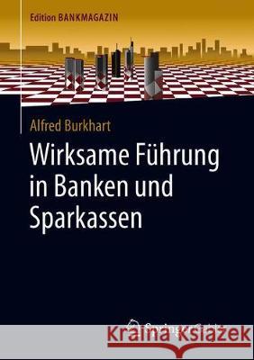 Wirksame Führung in Banken Und Sparkassen Burkhart, Alfred 9783658290306 Springer Gabler - książka