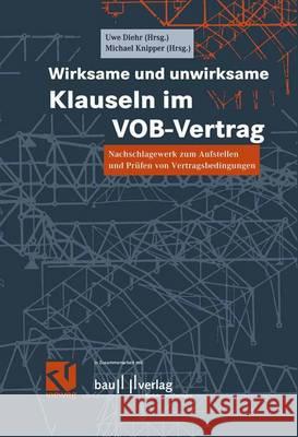 Wirksame Und Unwirksame Klauseln Im Vob-Vertrag: Nachschlagewerk Zum Aufstellen Und Prüfen Von Vertragsbedingungen Diehr, Uwe 9783322802118 Vieweg+teubner Verlag - książka