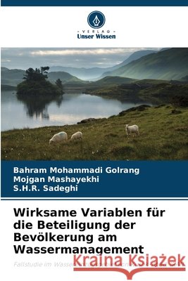 Wirksame Variablen f?r die Beteiligung der Bev?lkerung am Wassermanagement Bahram Mohammad Mojgan Mashayekhi S. H. R. Sadeghi 9783659931901 Verlag Unser Wissen - książka