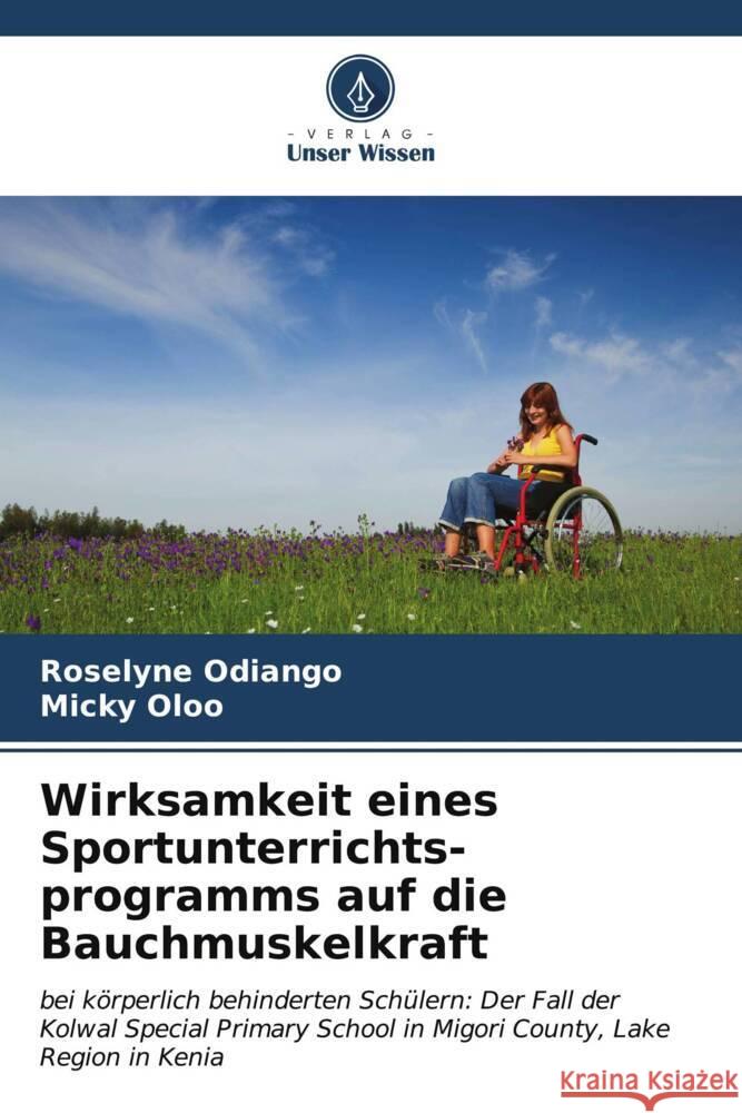 Wirksamkeit eines Sportunterrichts- programms auf die Bauchmuskelkraft Roselyne Odiango Micky Oloo 9786206893707 Verlag Unser Wissen - książka