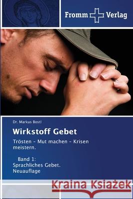 Wirkstoff Gebet Markus Bostl 9786138378655 Fromm Verlag - książka
