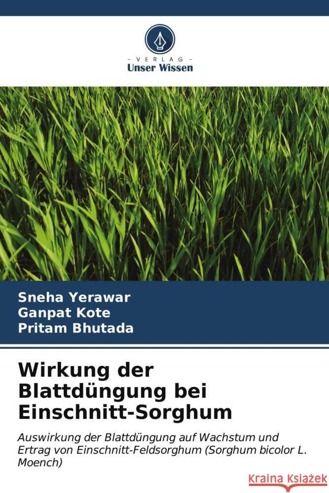 Wirkung der Blattd?ngung bei Einschnitt-Sorghum Sneha Yerawar Ganpat Kote Pritam Bhutada 9786206939757 Verlag Unser Wissen - książka