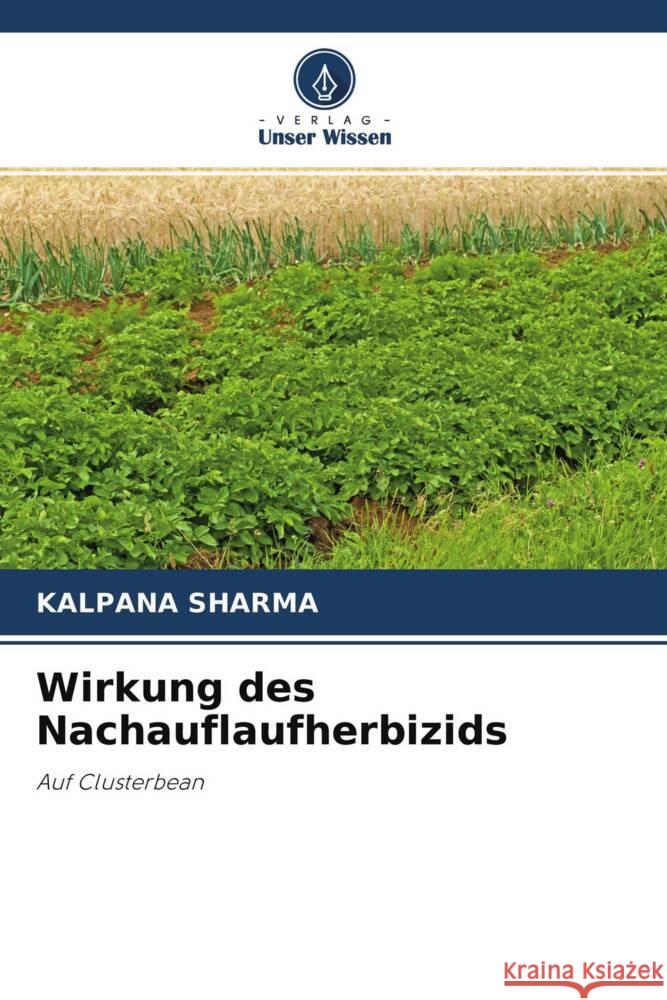 Wirkung des Nachauflaufherbizids Sharma, Kalpana 9786204123974 Verlag Unser Wissen - książka