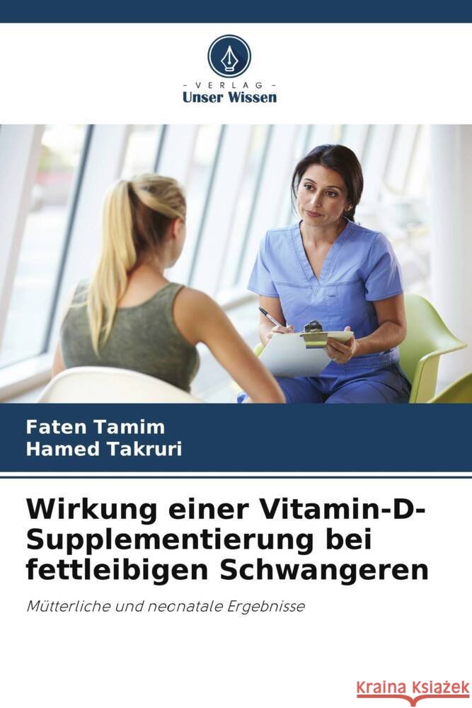 Wirkung einer Vitamin-D-Supplementierung bei fettleibigen Schwangeren Faten Tamim Hamed Takruri 9786207510634 Verlag Unser Wissen - książka