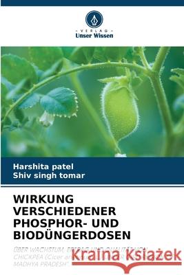 Wirkung Verschiedener Phosphor- Und Biod?ngerdosen Harshita Patel Shiv Singh Tomar 9786207656578 Verlag Unser Wissen - książka