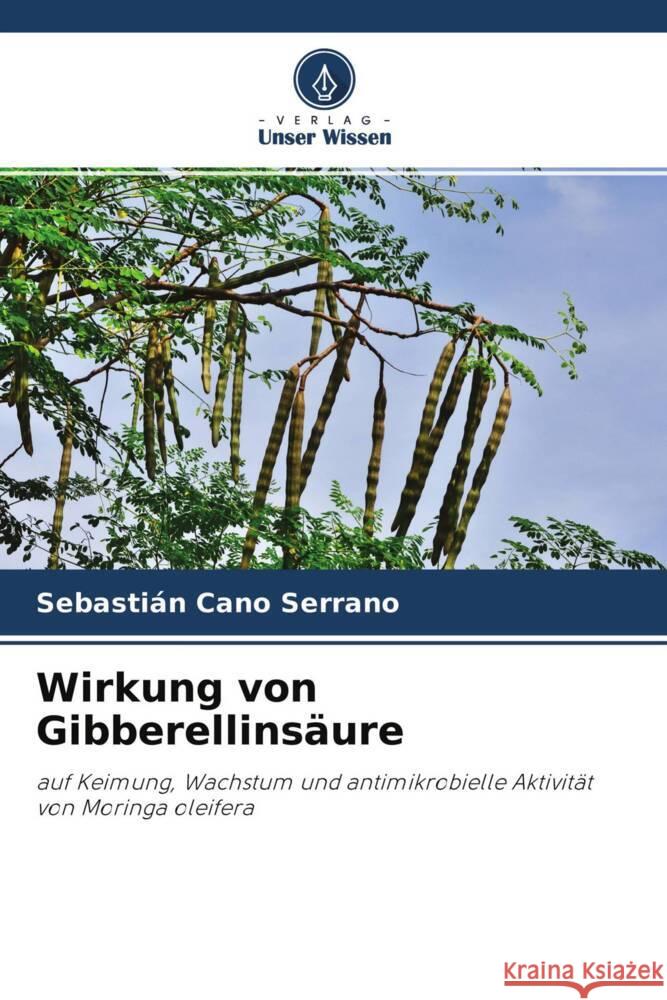 Wirkung von Gibberellinsäure Cano Serrano, Sebastián 9786204483375 Verlag Unser Wissen - książka